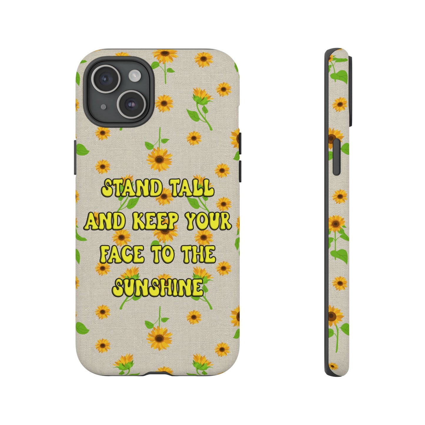 sunflower "Stand tall and keep your face to the sunshine" pattern on iPhone case