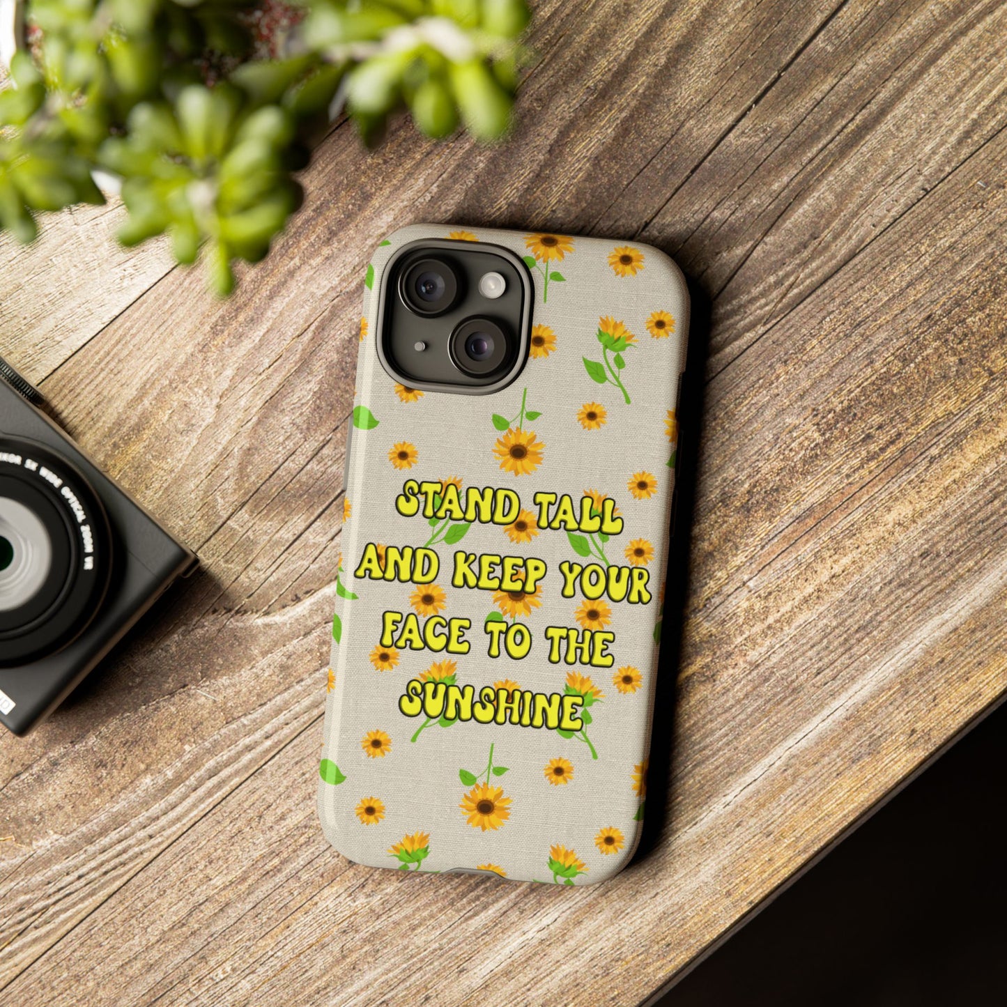 sunflower "Stand tall and keep your face to the sunshine" pattern on iPhone case