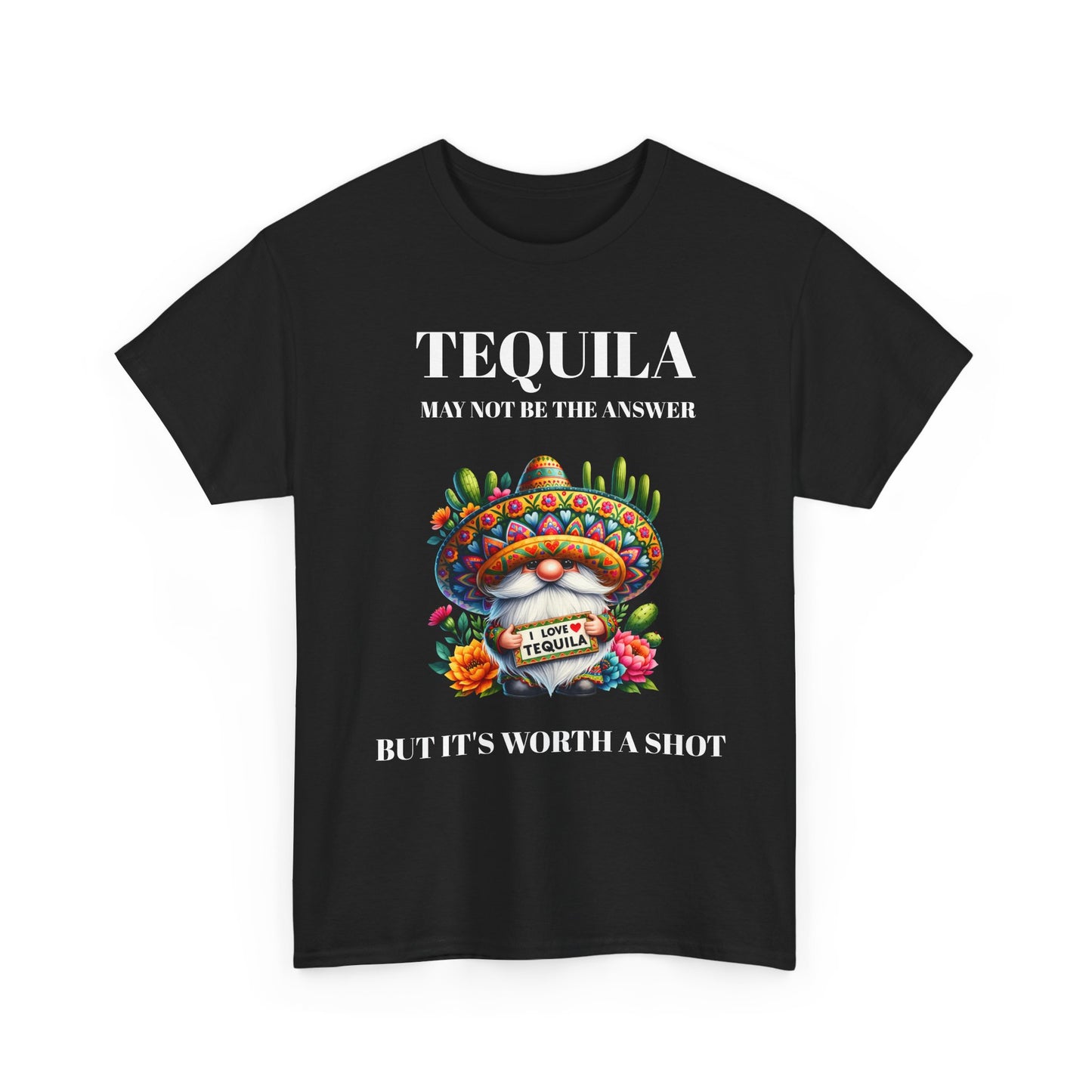 Tequila may not be the answer but its worth a shot with Mexican style gnome. On dark grey heather t-shirt