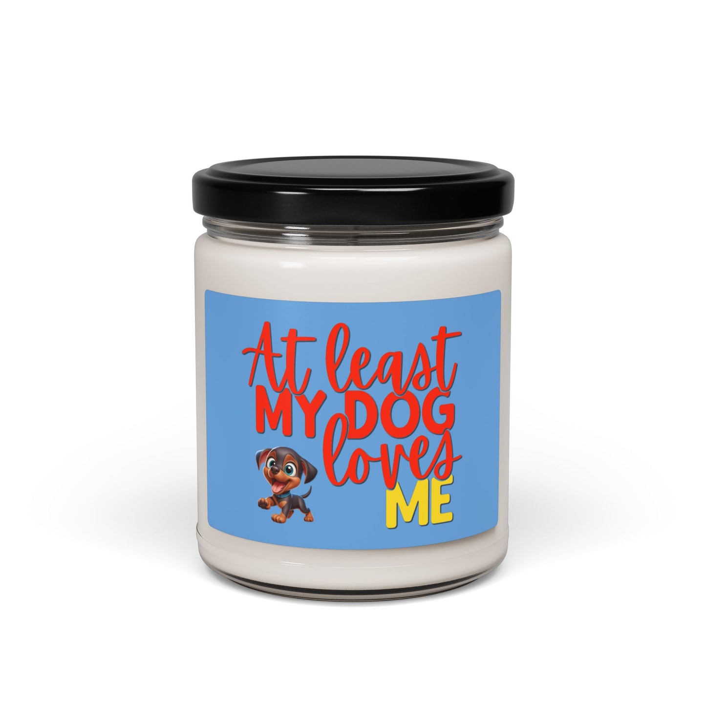 at least my dog loves me soy candle with cute Doberman