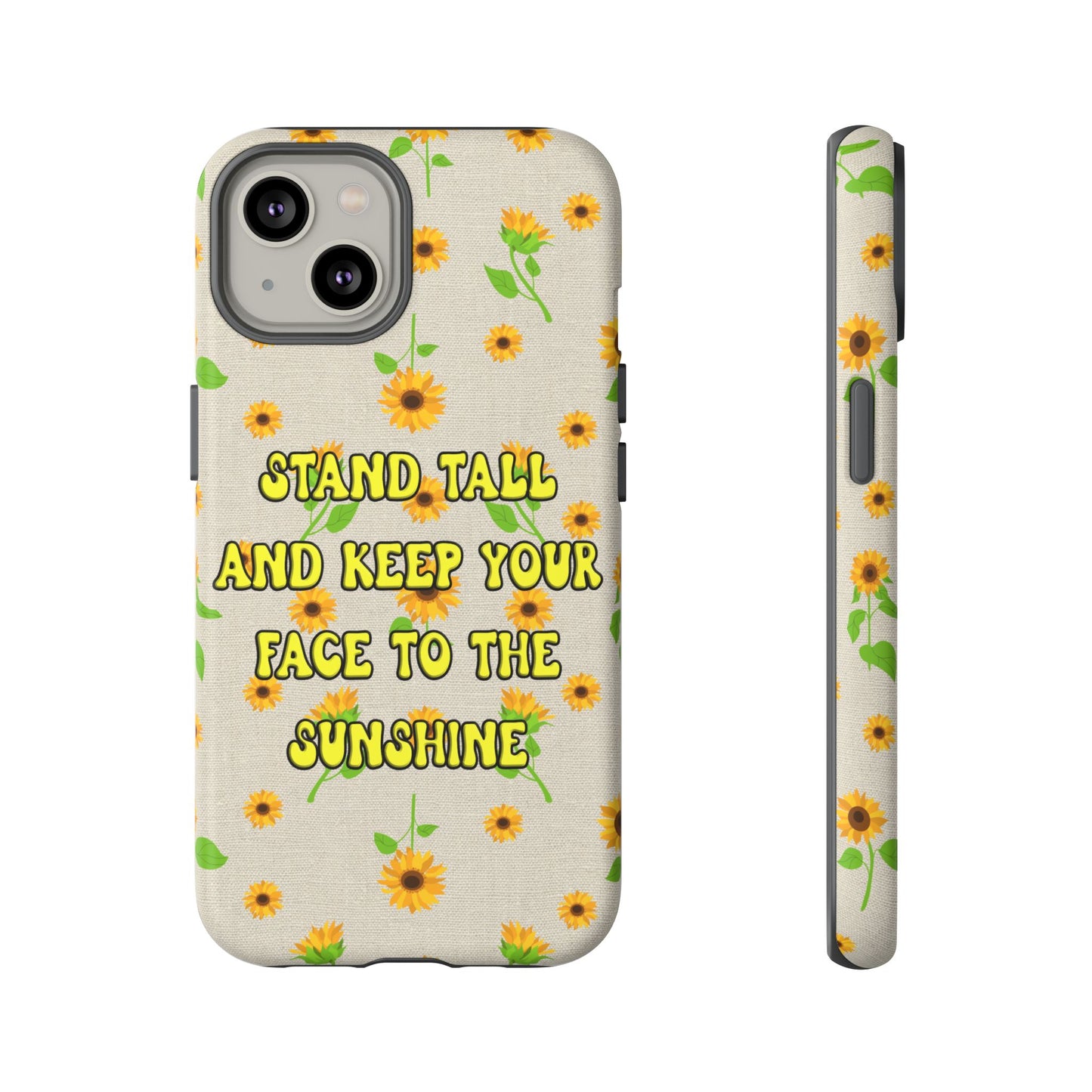 sunflower "Stand tall and keep your face to the sunshine" pattern on iPhone case