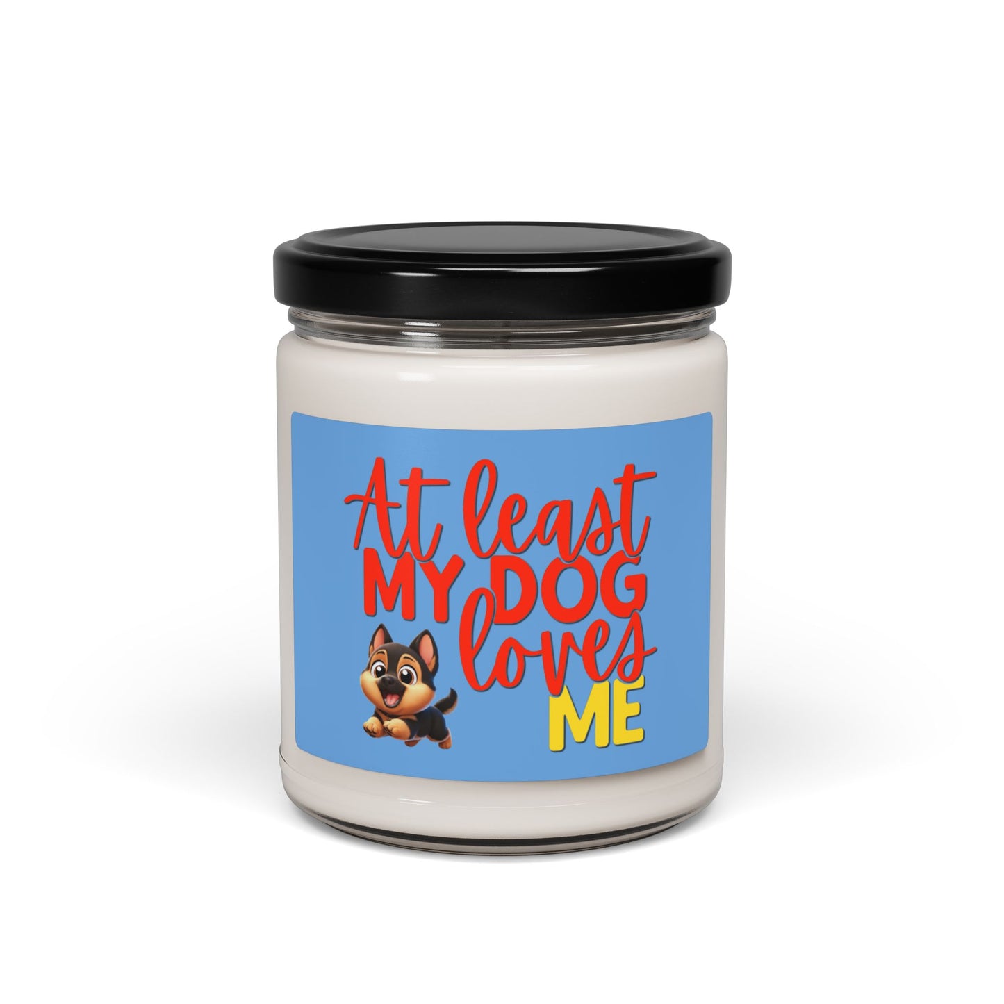 at least my dog loves me soy candle with cute German shepherd