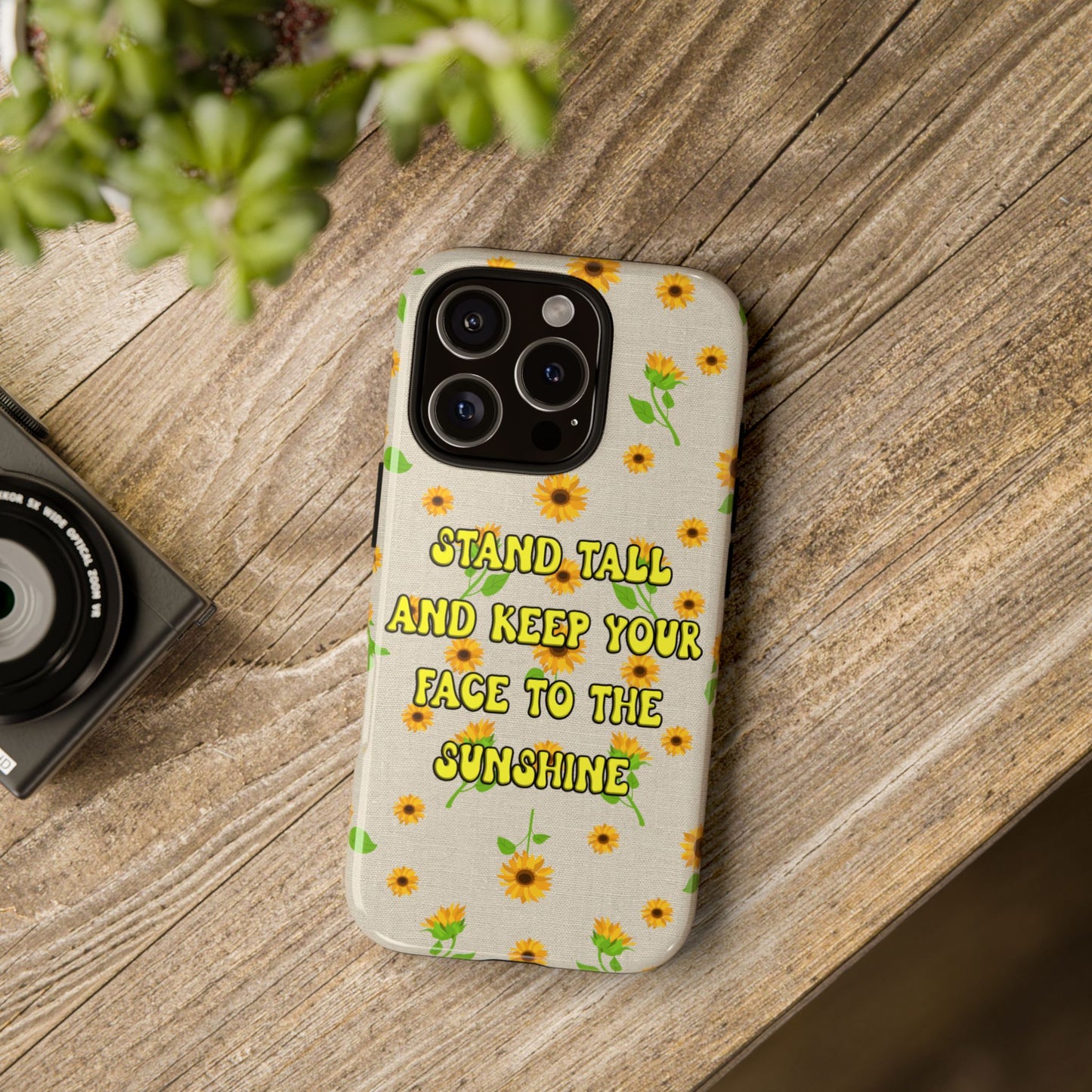 sunflower "Stand tall and keep your face to the sunshine" pattern on iPhone case