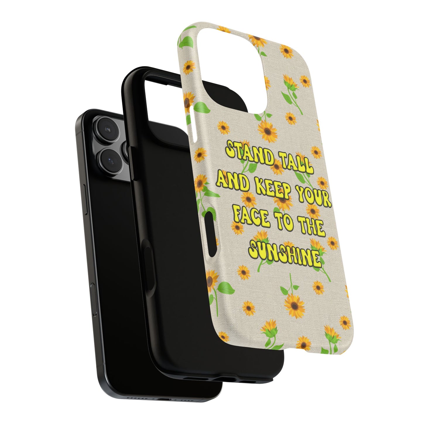 sunflower "Stand tall and keep your face to the sunshine" pattern on iPhone case