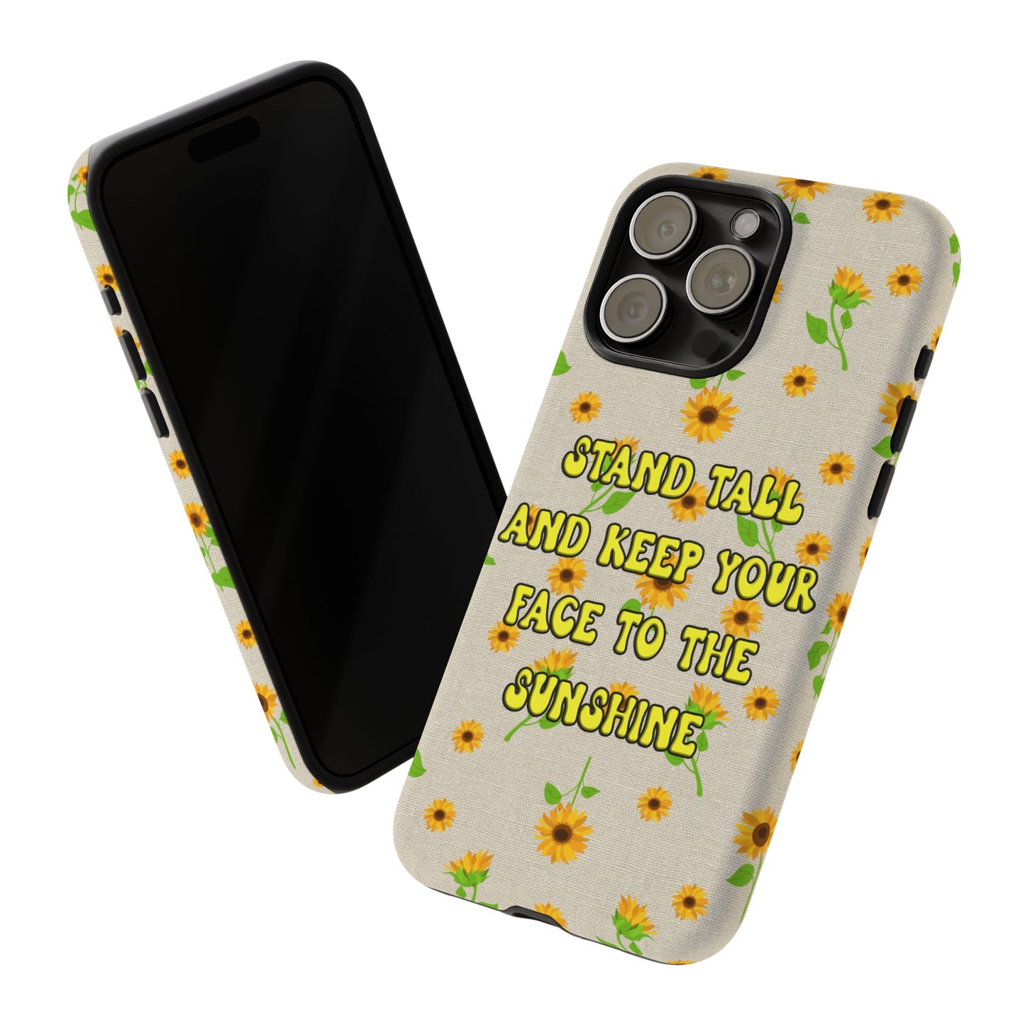 sunflower "Stand tall and keep your face to the sunshine" pattern on iPhone case
