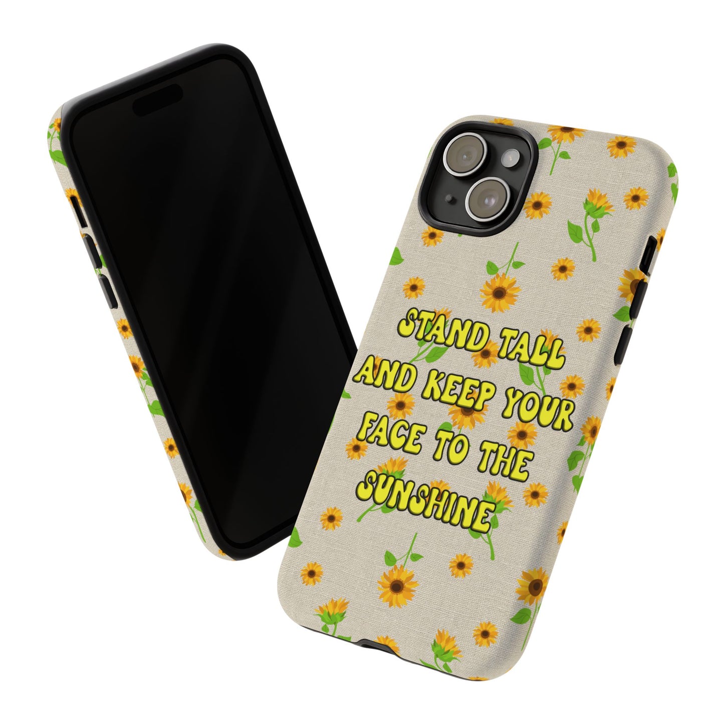 sunflower "Stand tall and keep your face to the sunshine" pattern on iPhone case