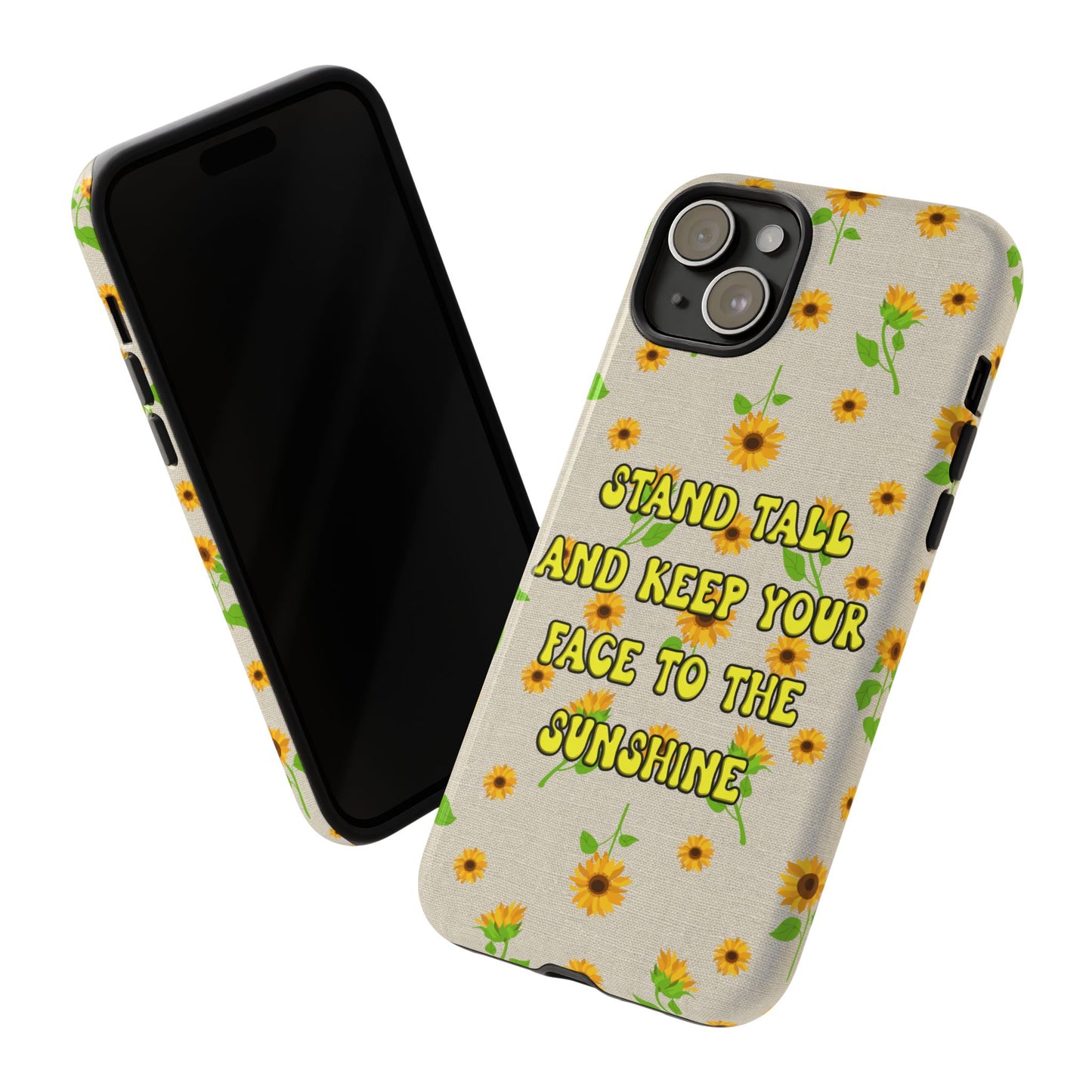 sunflower "Stand tall and keep your face to the sunshine" pattern on iPhone case