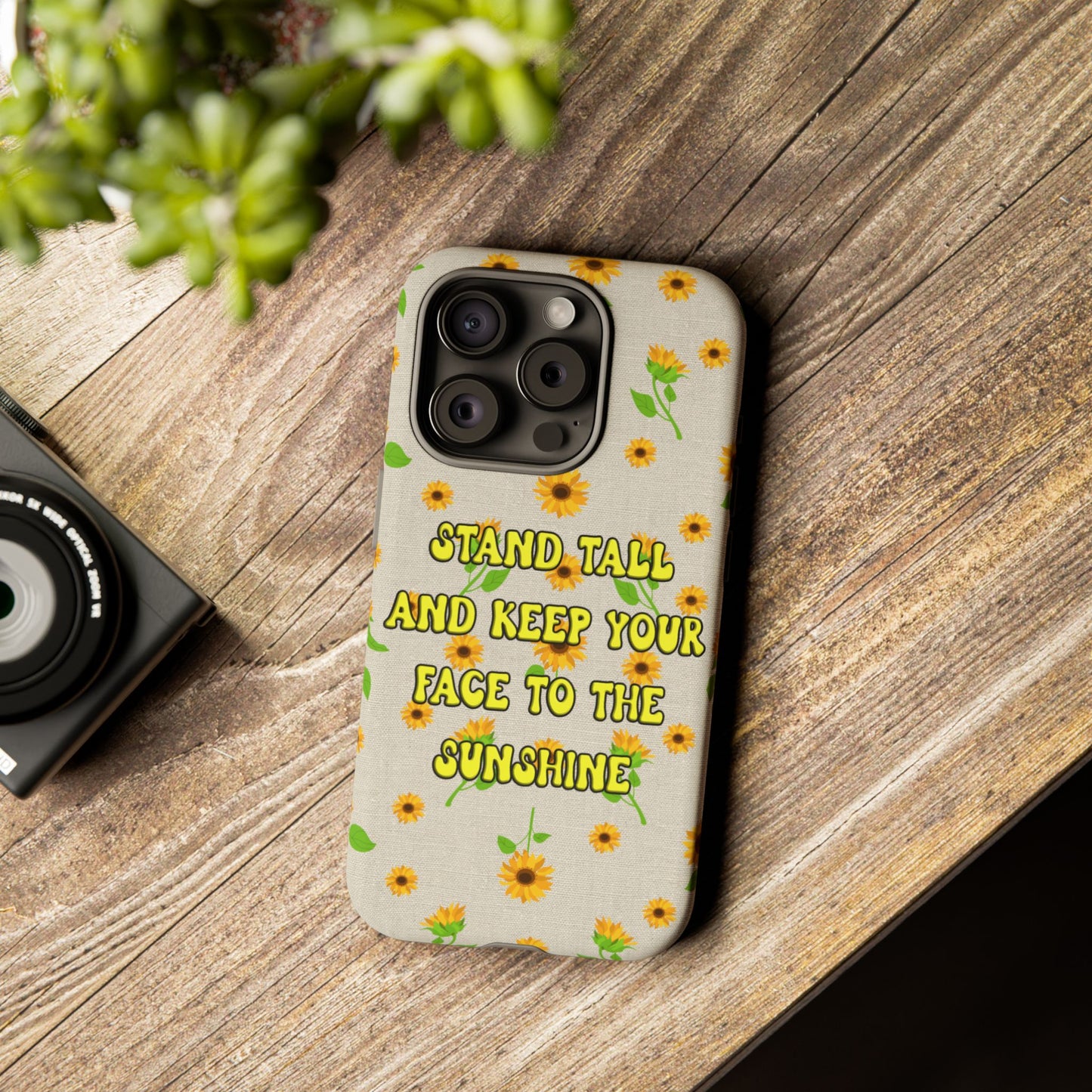 sunflower "Stand tall and keep your face to the sunshine" pattern on iPhone case
