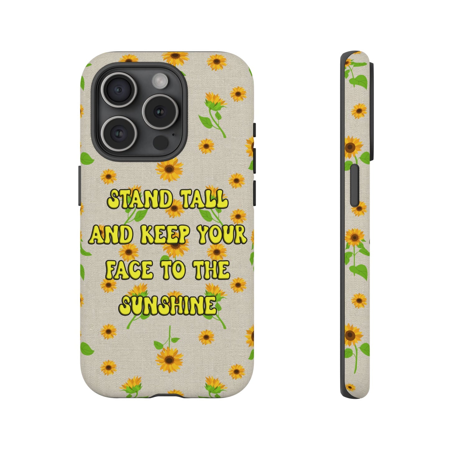 sunflower "Stand tall and keep your face to the sunshine" pattern on iPhone case