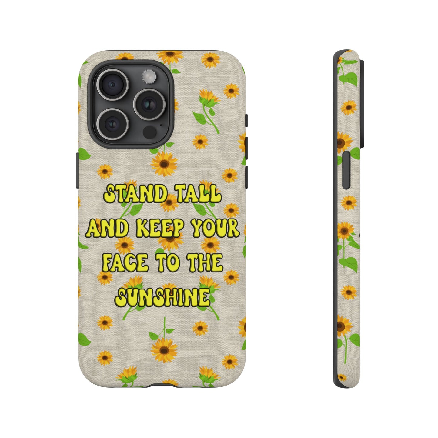 sunflower "Stand tall and keep your face to the sunshine" pattern on iPhone case