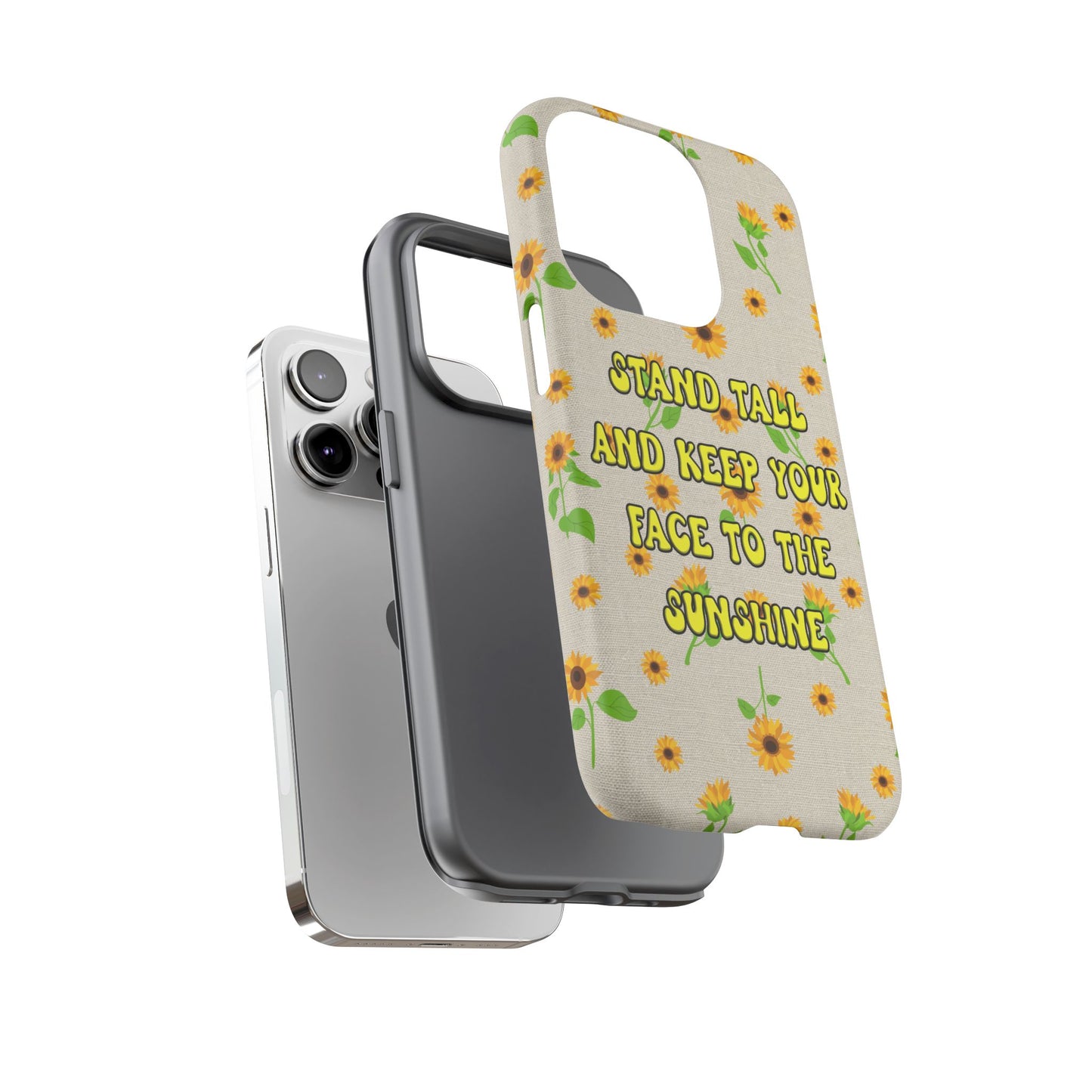 sunflower "Stand tall and keep your face to the sunshine" pattern on iPhone case
