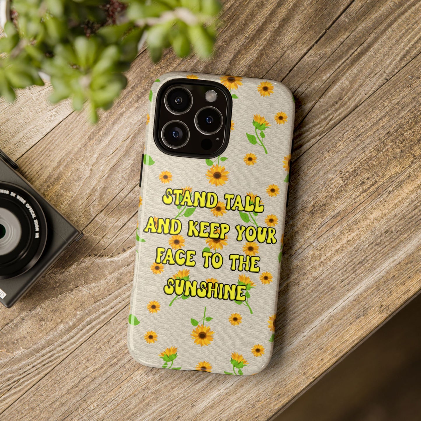 sunflower "Stand tall and keep your face to the sunshine" pattern on iPhone case