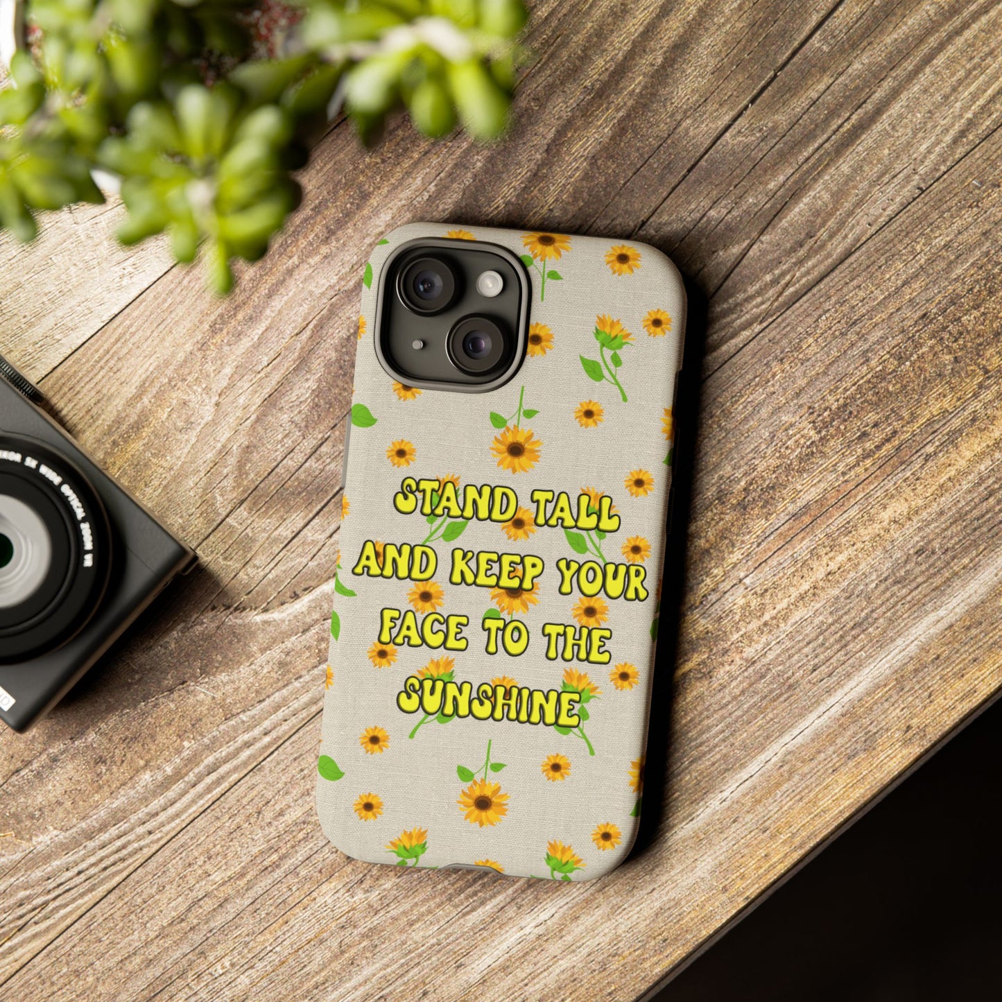 sunflower "Stand tall and keep your face to the sunshine" pattern on iPhone case