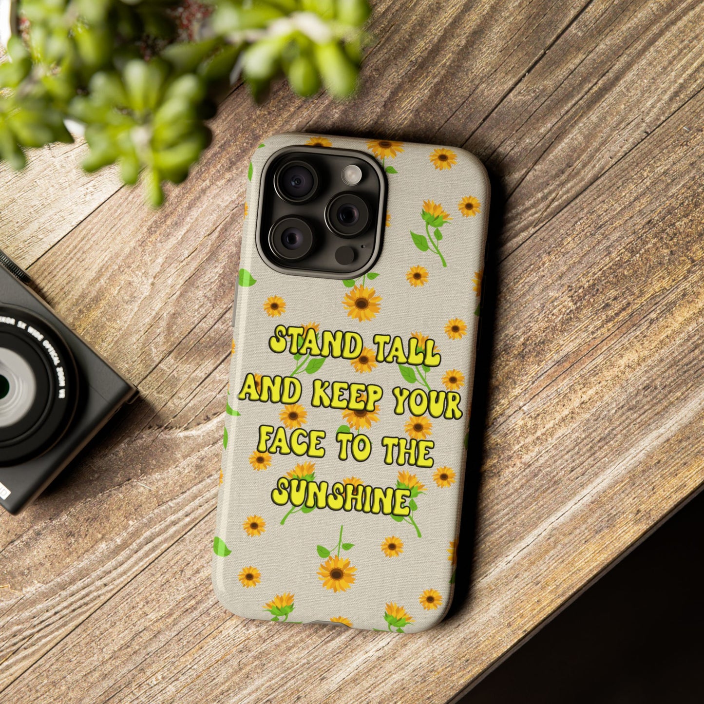 sunflower "Stand tall and keep your face to the sunshine" pattern on iPhone case