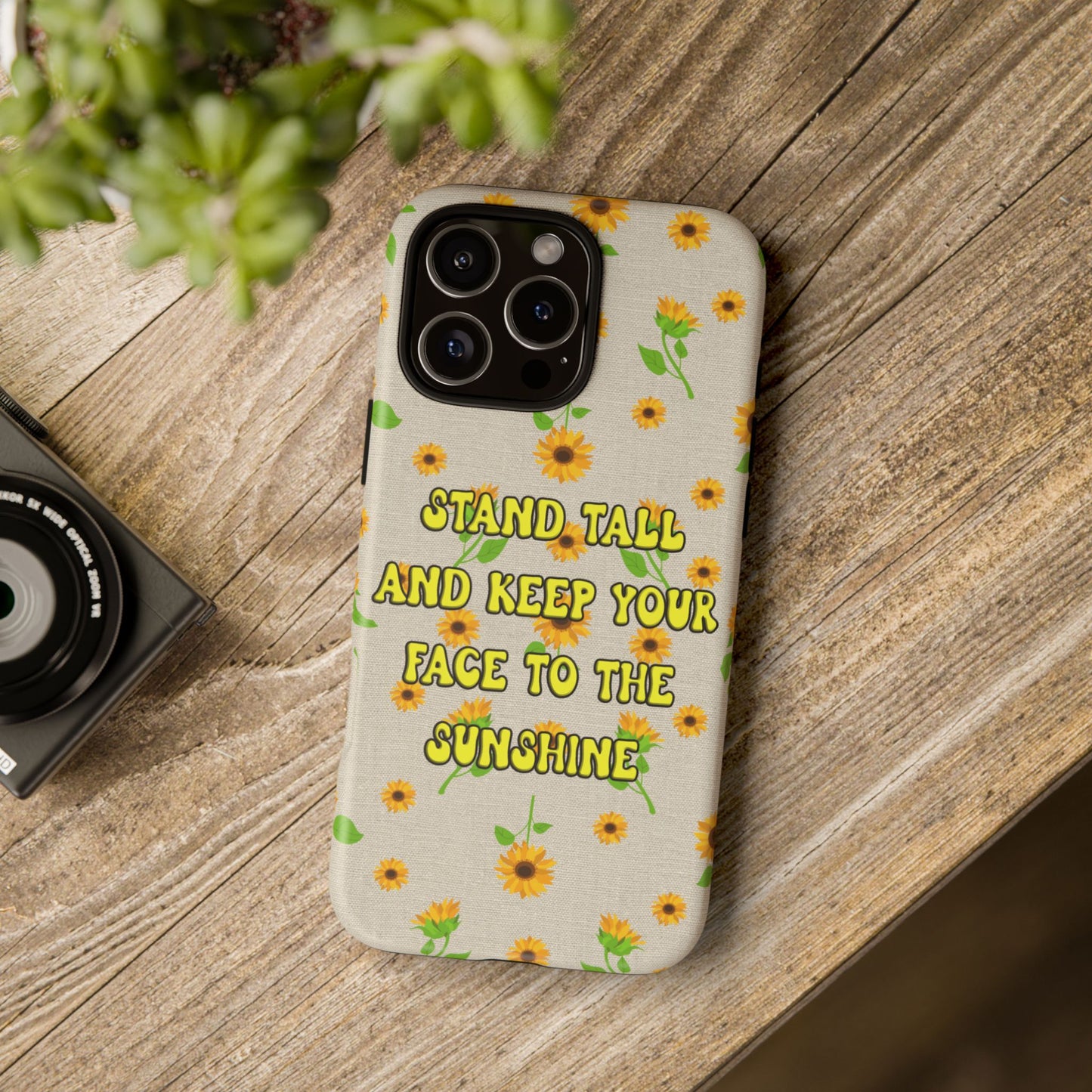 sunflower "Stand tall and keep your face to the sunshine" pattern on iPhone case