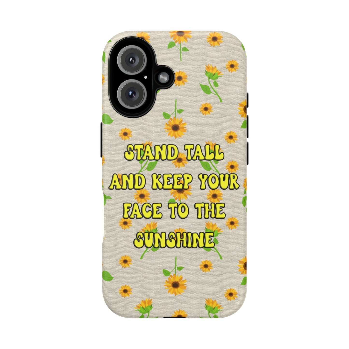 sunflower "Stand tall and keep your face to the sunshine" pattern on iPhone case