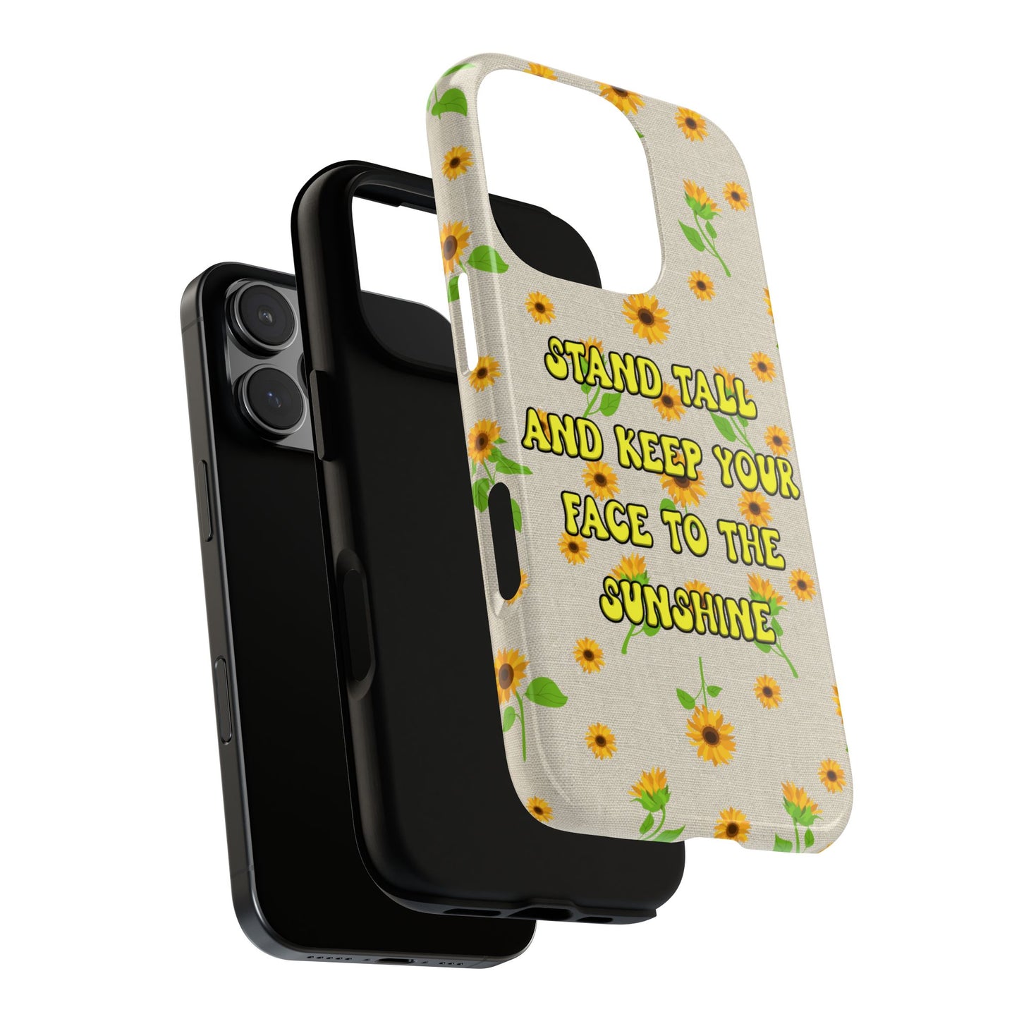 sunflower "Stand tall and keep your face to the sunshine" pattern on iPhone case